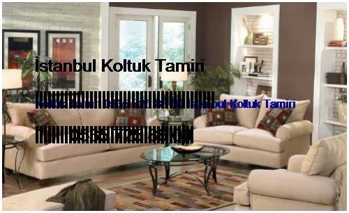 Rami Koltuk Tamiri 0551 620 49 67 İstanbul Koltuk Tamiri Rami