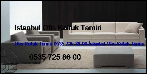Kartaltepe Ofis Koltuk Tamiri 0551 620 49 67 İstanbul Ofis Koltuk Tamiri Kartaltepe