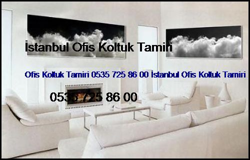 Faikpaşa Ofis Koltuk Tamiri 0551 620 49 67 İstanbul Ofis Koltuk Tamiri Faikpaşa
