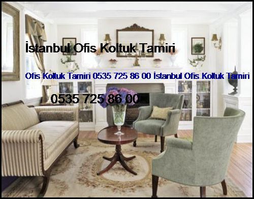 Gültepe Ofis Koltuk Tamiri 0551 620 49 67 İstanbul Ofis Koltuk Tamiri Gültepe