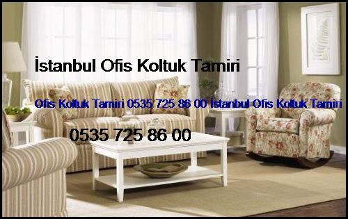 İstinye Ofis Koltuk Tamiri 0551 620 49 67 İstanbul Ofis Koltuk Tamiri İstinye