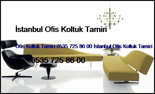 Gülbağ Ofis Koltuk Tamiri 0551 620 49 67 İstanbul Ofis Koltuk Tamiri Gülbağ