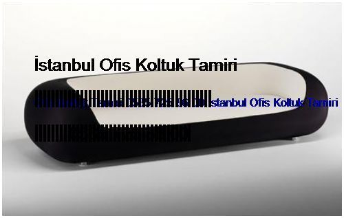 Pendik Ofis Koltuk Tamiri 0551 620 49 67 İstanbul Ofis Koltuk Tamiri Pendik