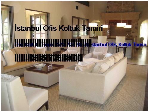Tuzla Ofis Koltuk Tamiri 0551 620 49 67 İstanbul Ofis Koltuk Tamiri Tuzla