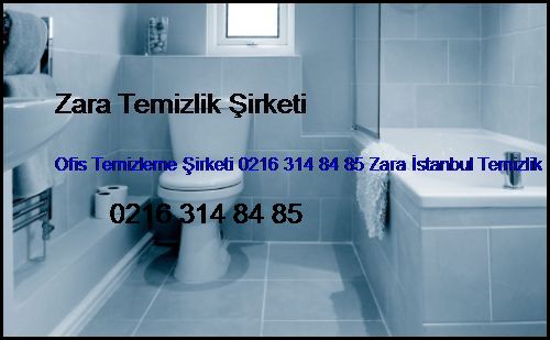 Sancaktepe Ofis Temizleme Şirketi 0216 365 15 58 Zara İstanbul Temizlik Firması Sancaktepe