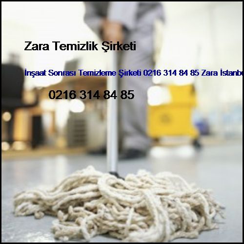 Örnektepe İnşaat Sonrası Temizleme Şirketi 0216 365 15 58 Zara İstanbul Temizlik Firması Örnektepe