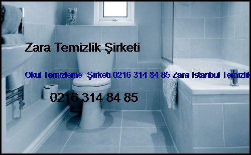 Söğütlüçeşme Okul Temizleme  Şirketi 0216 365 15 58 Zara İstanbul Temizlik Firması Söğütlüçeşme
