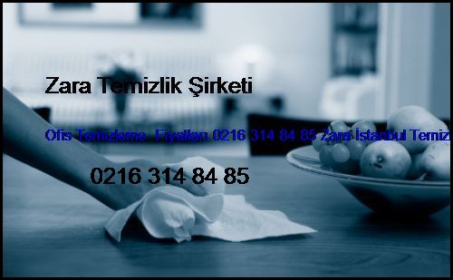 Nakkaştepe Ofis Temizleme  Fiyatları 0216 365 15 58 Zara İstanbul Temizlik Firması Nakkaştepe
