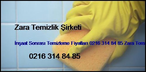 Paşaköy İnşaat Sonrası Temizleme Fiyatları 0216 365 15 58 Zara Temizlik Firması Paşaköy