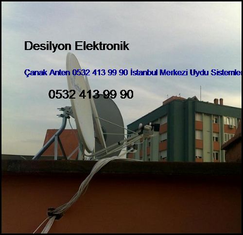  Denizköşkler Çanak Anten 0532 413 99 90 İstanbul Merkezi Uydu Sistemleri Denizköşkler