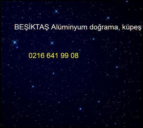  Beşiktaş Alüminyum Doğrama, Küpeşte, Merdiven, Korkuluk Beşiktaş