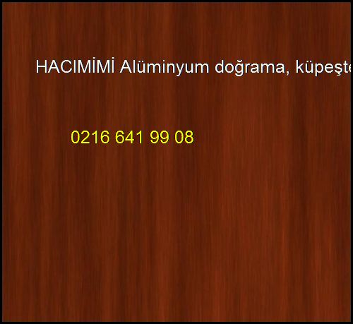  Hacımimi Alüminyum Doğrama, Küpeşte, Merdiven, Korkuluk Hacımimi