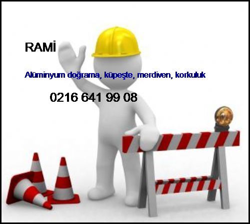  Rami Alüminyum Doğrama, Küpeşte, Merdiven, Korkuluk Rami