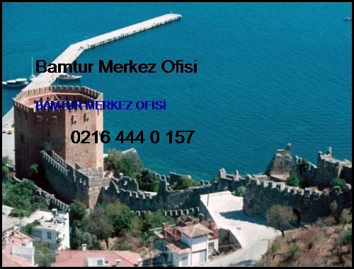  Antalya Antalya Merkez Oteller Bamtur Merkez Ofisi Antalya Antalya Merkez Oteller