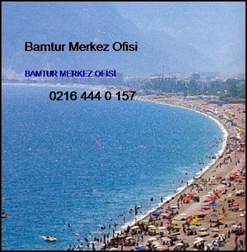  Antalya Kemer Otellerı Bamtur Merkez Ofisi Antalya Kemer Otellerı