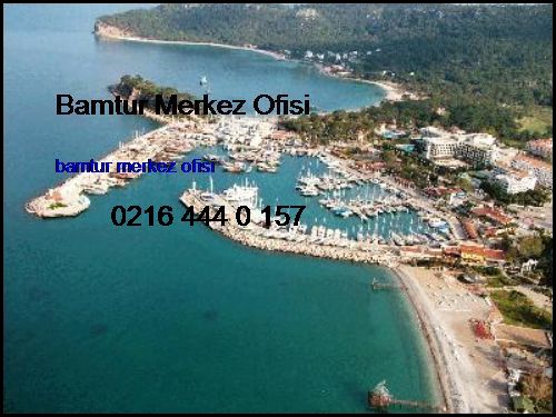  İzmir Tur Şirketleri Bamtur Merkez Ofisi İzmir Tur Şirketleri