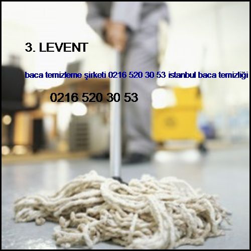  3. Levent Baca Temizleme Şirketi 0216 520 30 53 İstanbul Baca Temizliği 3. Levent