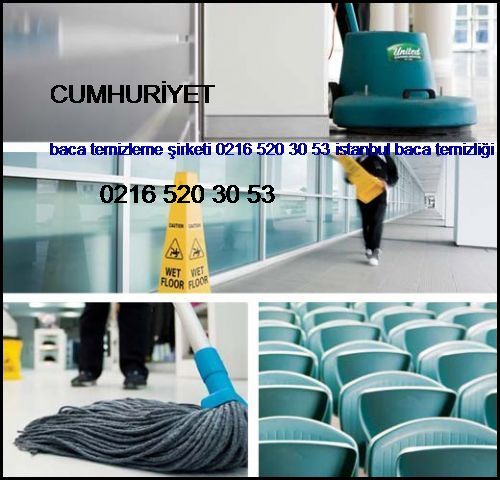  Cumhuriyet Baca Temizleme Şirketi 0216 520 30 53 İstanbul Baca Temizliği Cumhuriyet