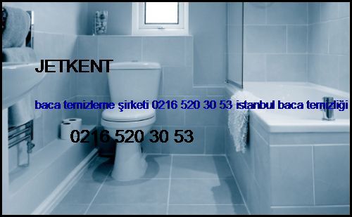  Jetkent Baca Temizleme Şirketi 0216 520 30 53 İstanbul Baca Temizliği Jetkent