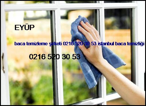  Eyüp Baca Temizleme Şirketi 0216 520 30 53 İstanbul Baca Temizliği Eyüp