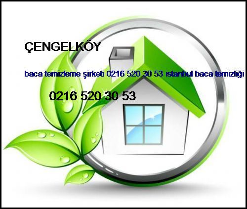  Çengelköy Baca Temizleme Şirketi 0216 520 30 53 İstanbul Baca Temizliği Çengelköy