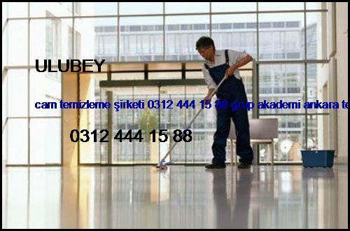  Ulubey Cam Temizleme Şirketi 0312 444 15 88 Grup Akademi Ankara Temizlik Şirketi Ulubey