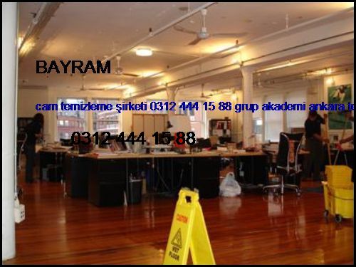  Bayram Cam Temizleme Şirketi 0312 444 15 88 Grup Akademi Ankara Temizlik Şirketi Bayram
