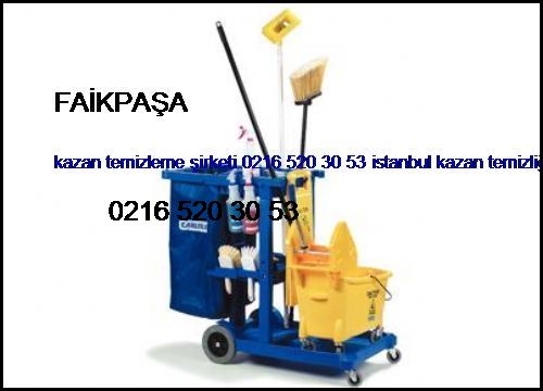  Faikpaşa Kazan Temizleme Şirketi 0216 520 30 53 İstanbul Kazan Temizliği Faikpaşa