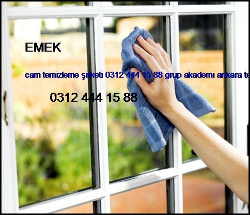  Emek Cam Temizleme Şirketi 0312 444 15 88 Grup Akademi Ankara Temizlik Şirketi Emek