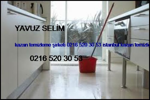  Yavuz Selim Kazan Temizleme Şirketi 0216 520 30 53 İstanbul Kazan Temizliği Yavuz Selim
