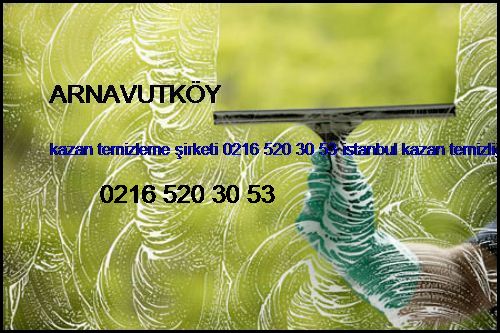  Arnavutköy Kazan Temizleme Şirketi 0216 520 30 53 İstanbul Kazan Temizliği Arnavutköy