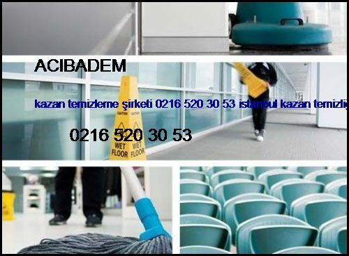  Acıbadem Kazan Temizleme Şirketi 0216 520 30 53 İstanbul Kazan Temizliği Acıbadem