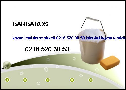  Barbaros Kazan Temizleme Şirketi 0216 520 30 53 İstanbul Kazan Temizliği Barbaros