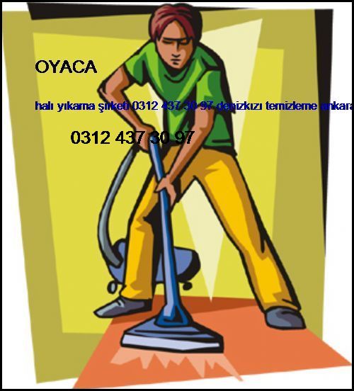  Oyaca Halı Yıkama Şirketi 0312 437 30 97 Denizkızı Temizleme Ankara Halı Yıkama Şirketi Oyaca