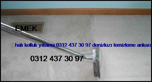  Emek Halı Koltuk Yıkama 0312 437 30 97 Denizkızı Temizleme Ankara Halı Koltuk Yıkama Şirketi Emek