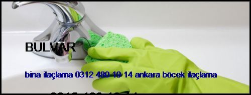  Bulvar Bina İlaçlama 0312 480 19 14 Ankara Böcek İlaçlama Bulvar