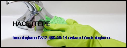  Hacettepe Bina İlaçlama 0312 480 19 14 Ankara Böcek İlaçlama Hacettepe